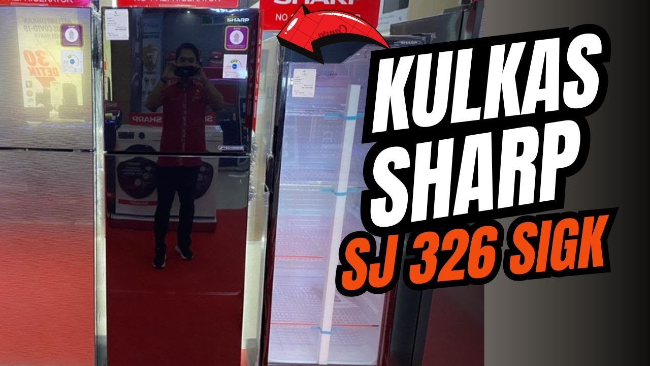 UPDATE KULKAS 300 LITER SHARP SJ 326 SIGK