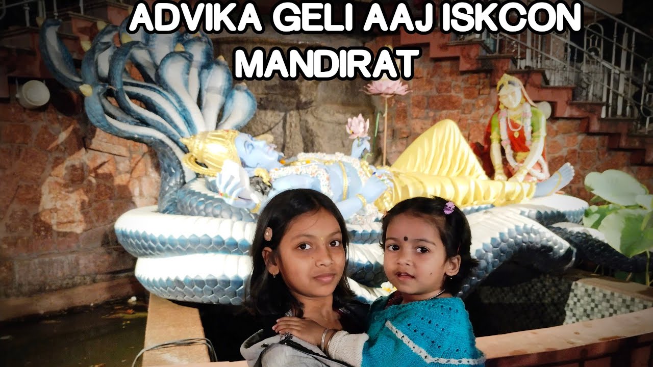 ADVIKA GELI AAJ ISKCON MANDIRAT/ DAILY VLOGS/365/23 🧿