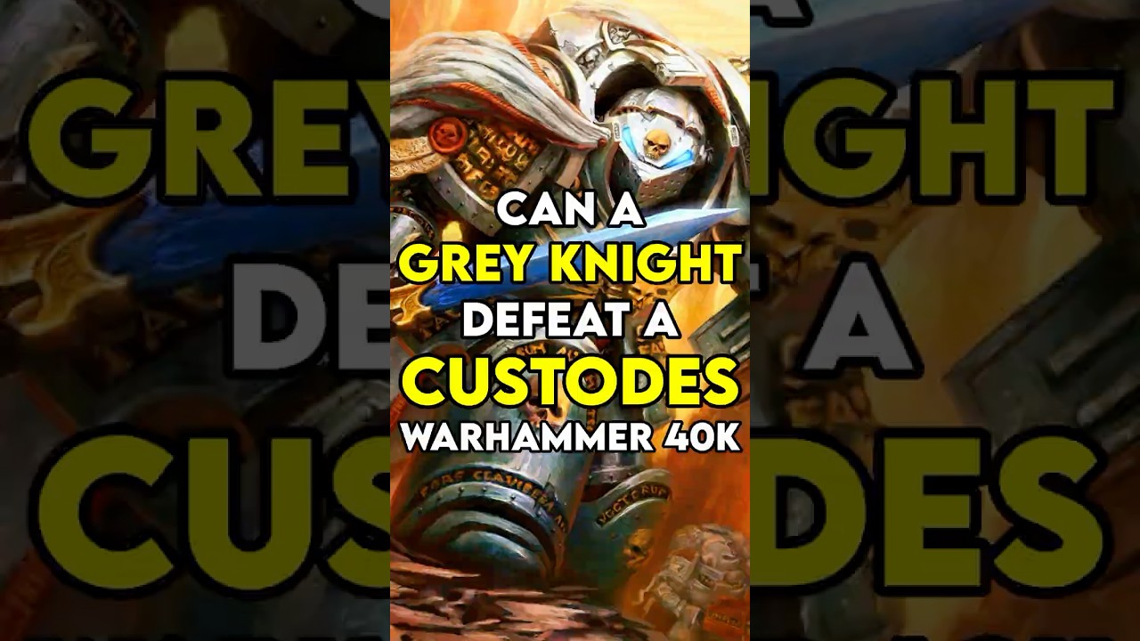 Can a GREY KNIGHT Defeat a CUSTODES?