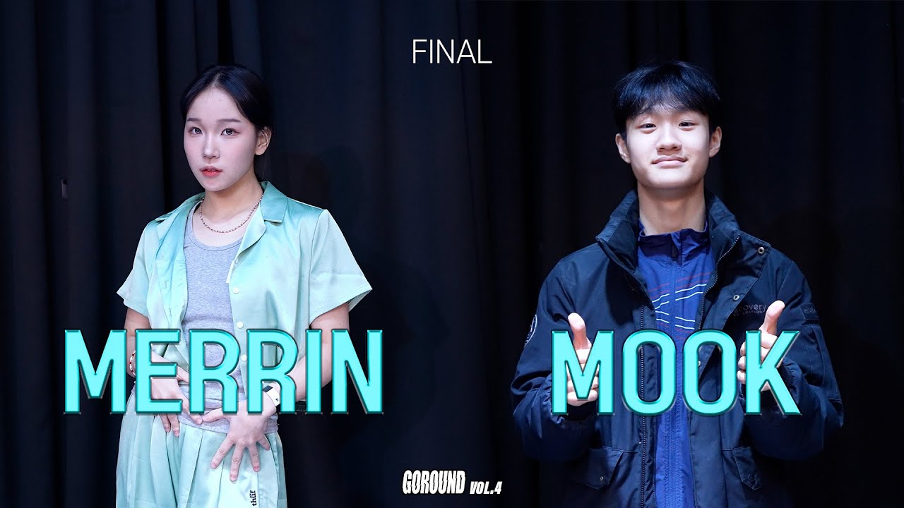 MERRIN VS MOOK | 고등부 FINAL _ GOROUND VOL.4 고라운드 결승