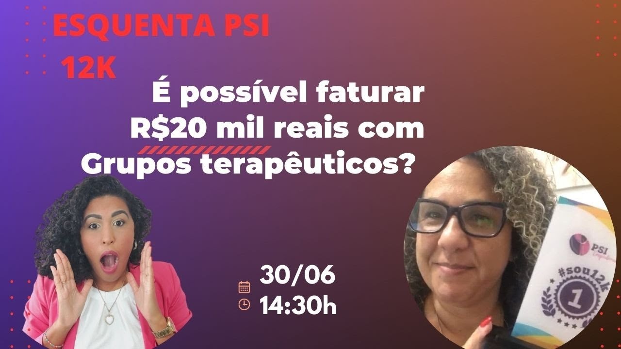 ESQUENTA PSI 12K- É possível faturar 20 mil com grupos terapêuticos?