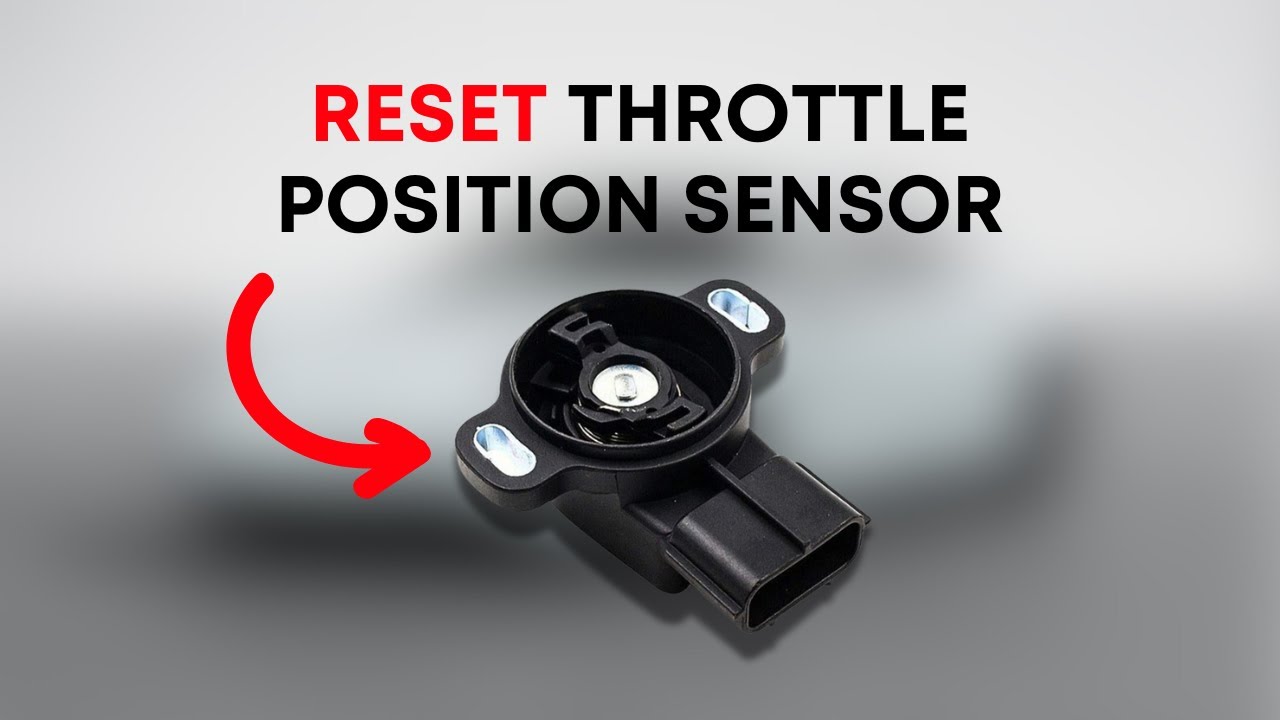 How to RESET Throttle Position Sensor (3 Quick TPS Fixes)