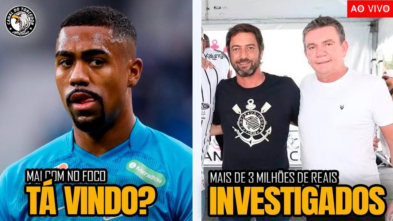 MALCOM NO CORINTHIANS? | MP INVESTIGA DUÍLIO E ANDRÉS SANCHEZ - + DE 3 MILHÕES EM ESPÉCIE E +