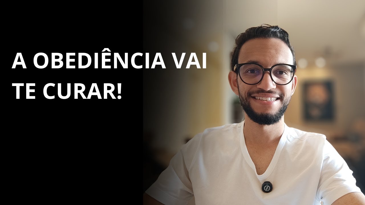 A obediência vai te curar!