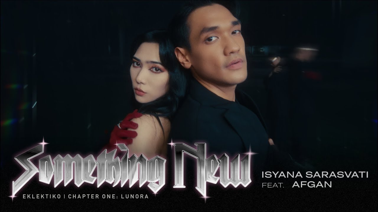 Isyana Sarasvati feat. Afgan - Something New (Official Music Video)