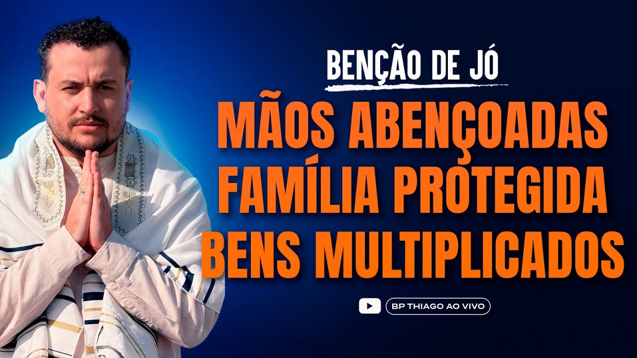 NOVENA DA PODEROSA BENÇÃO DE JÓ: MÃOS ABENÇOADAS, FAMÍLIA PROTEGIDA – PARTICIPE HOJE!