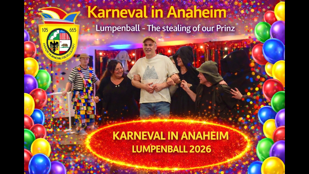 The Stealing of our Prinz - Anaheim Karnevalsgesellschaft - Lumpenball 2026