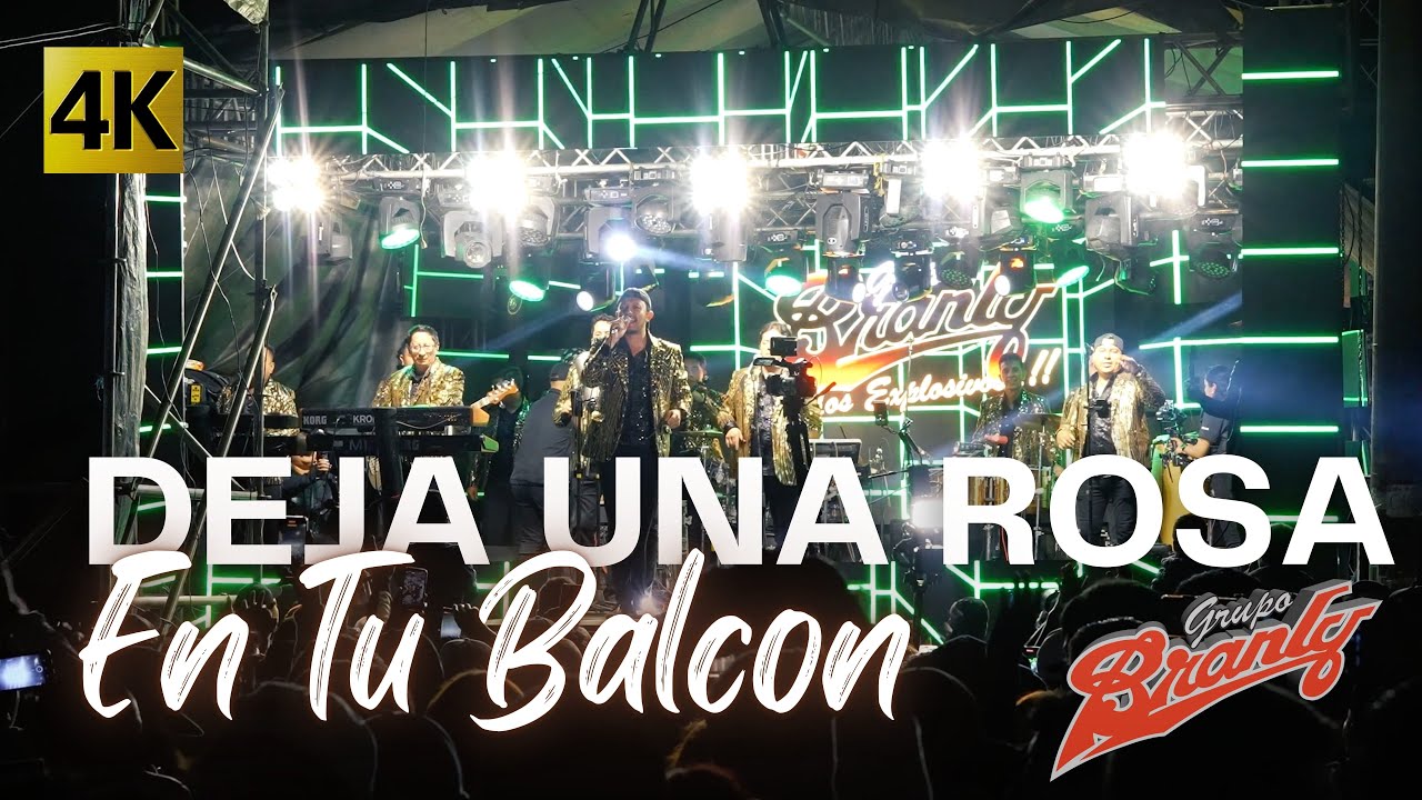 Grupo Branly - Deja Una Rosa En Tu Balcon 4K