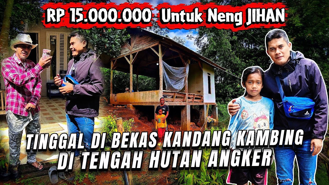 Rp 15.000.000 Rezeki Untuk Neng JIHAN Yang Dulu Tinggal Di Bekas Kandang Kambing Di Tengah Hutan.