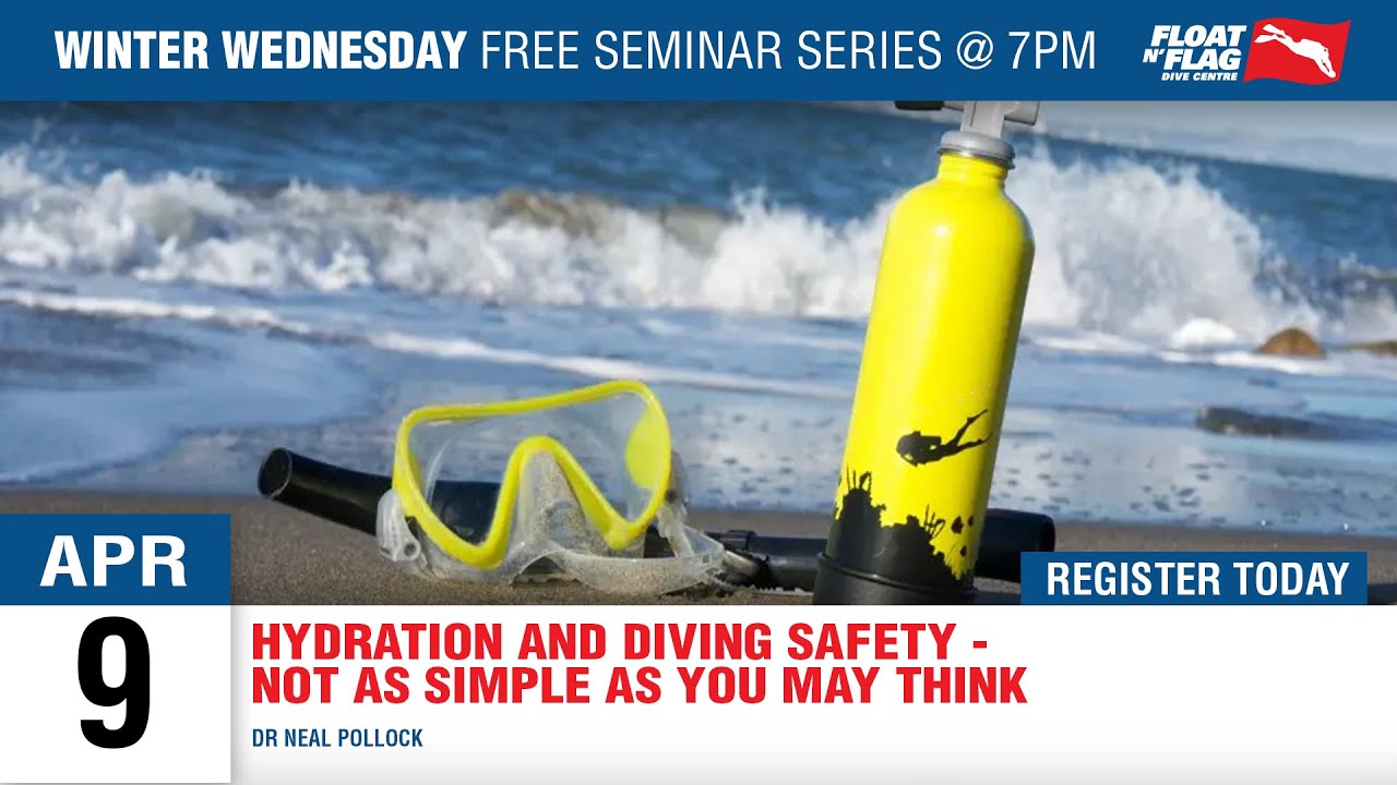 Dr Neal Pollock – “Hydration and Diving Safety - Not as Simple as You May Think”