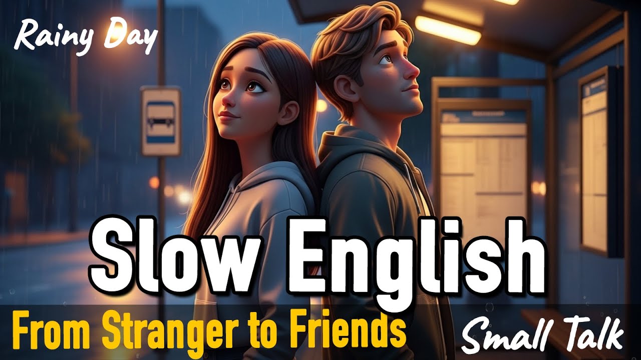 How To Talk To A Stranger In English|Slow English Rainy Day Conversation for Beginners|Daily English