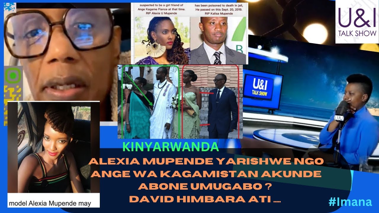 ALEXIA MUPENDE yarishwe ngo ANGE wa KAGAMISTAN abone UMUGABO? DAVID HIMBARA ati KANJOGERA...