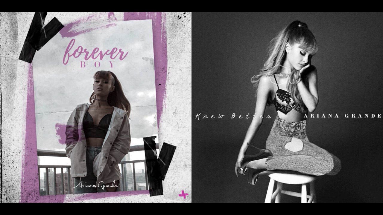Ariana Grande Mashup - Knew Forever Boy Better (Mashup)