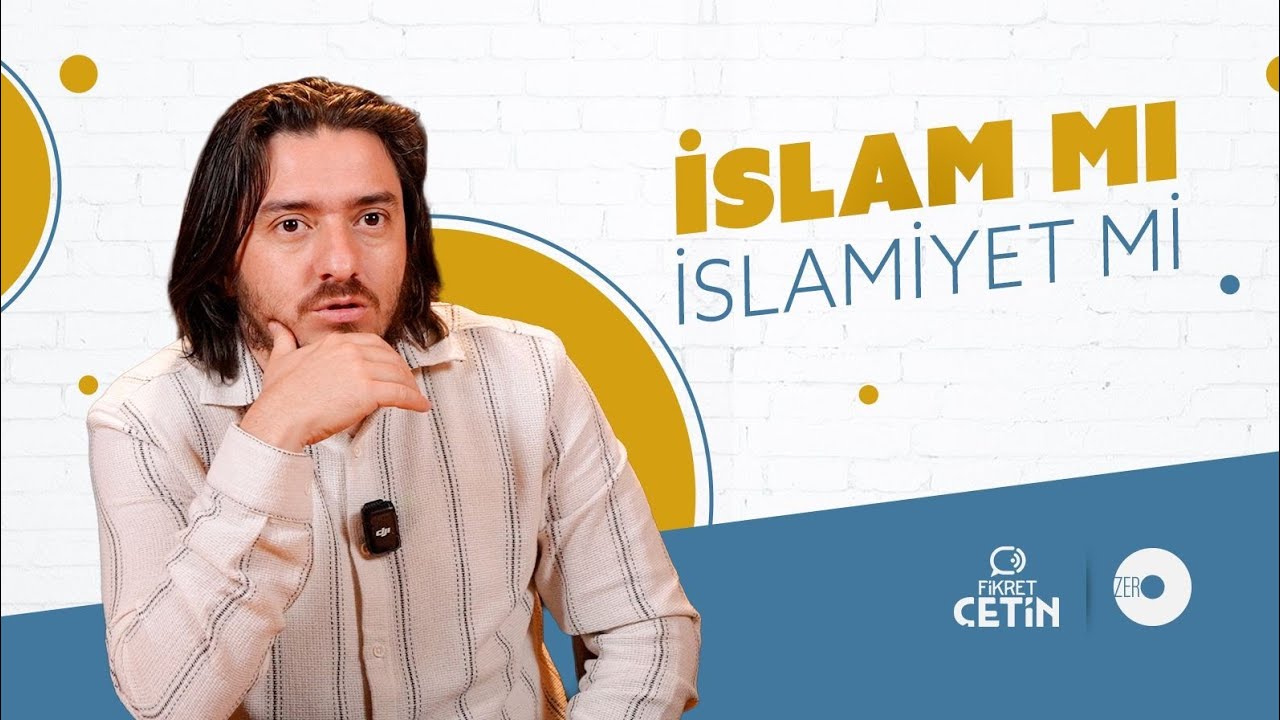 İslam mı İslamiyet mi? | Fikret Çetin 90