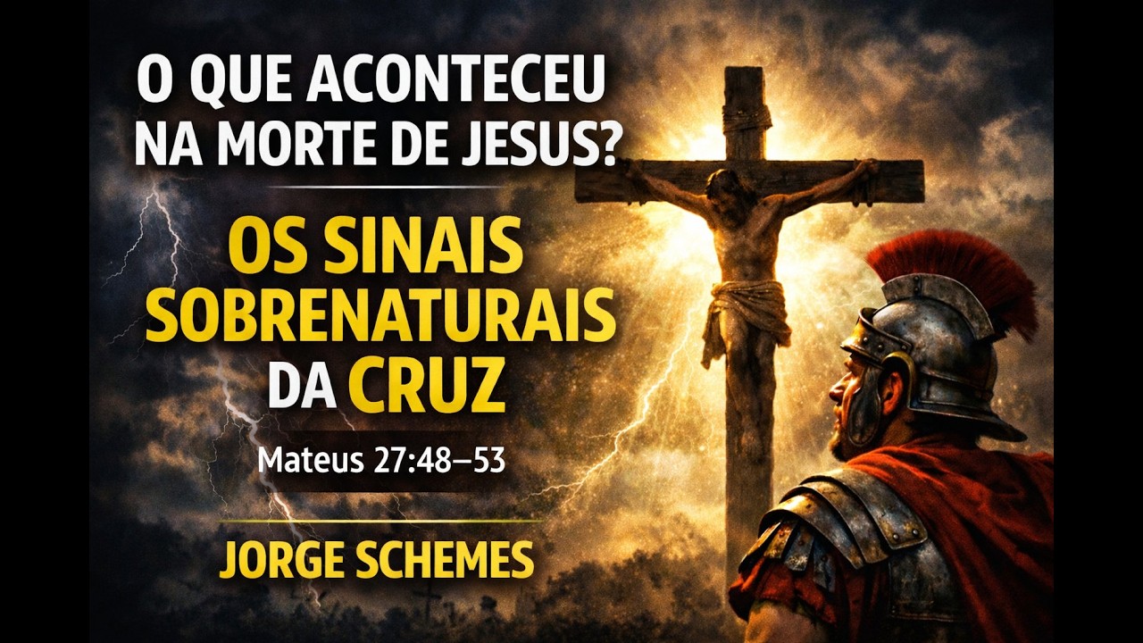 O Que Aconteceu no Momento da Morte de Jesus? Os Sinais Sobrenaturais da Cruz | Mateus 27:48–53
