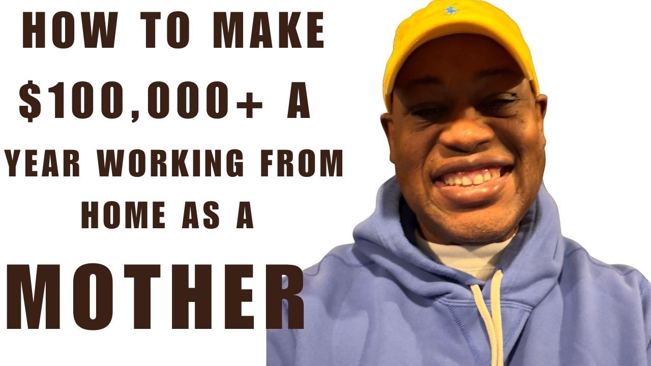 How to Make $100,000 a Year as a Mother Part 1
