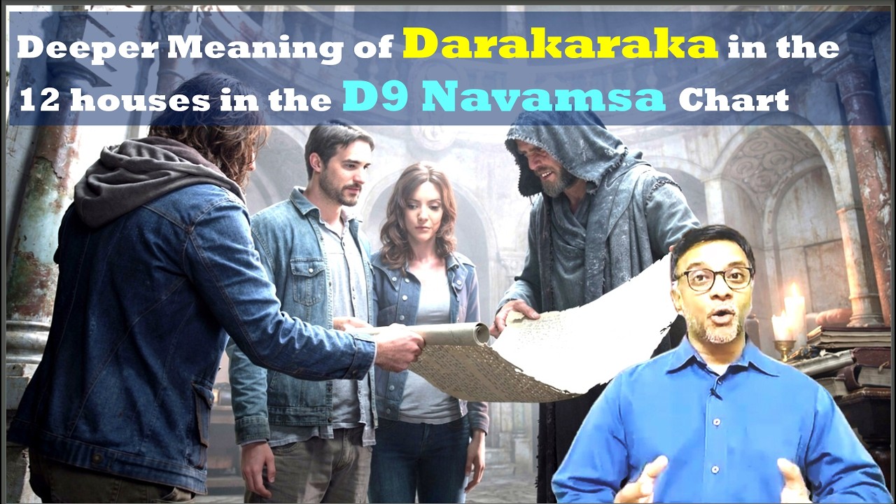 Deeper Meaning of Darakaraka in the 12 houses in the D9 Navamsa Chart
