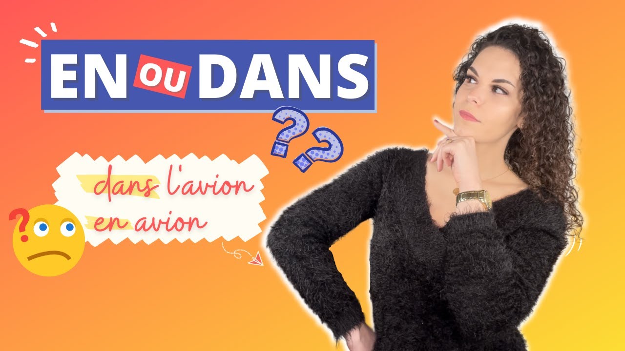 EN ou DANS en français ?