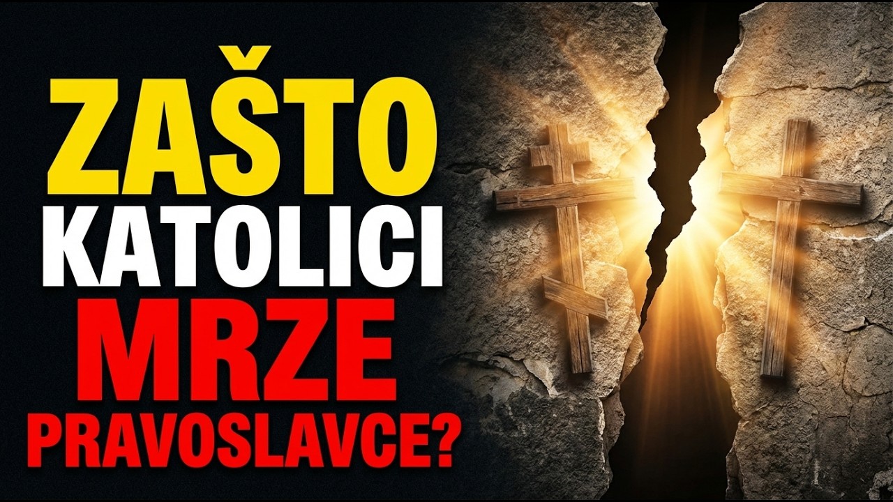 ZA&Scaron;TO se PRAVOSLAVCI i KATOLICI MRZE? | Želim Znati Analiza