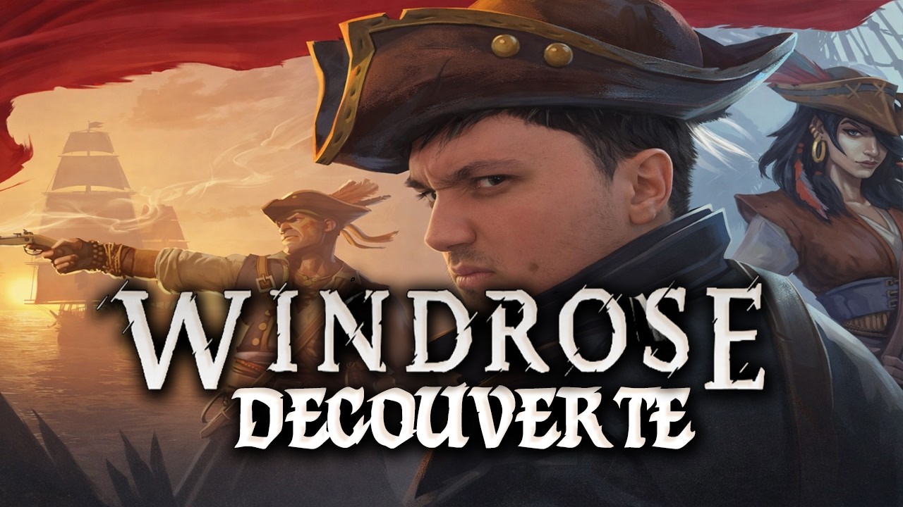 Découverte : WINDROSE 🏴‍☠️ 🦜🏴‍☠️ ( j'aime po )