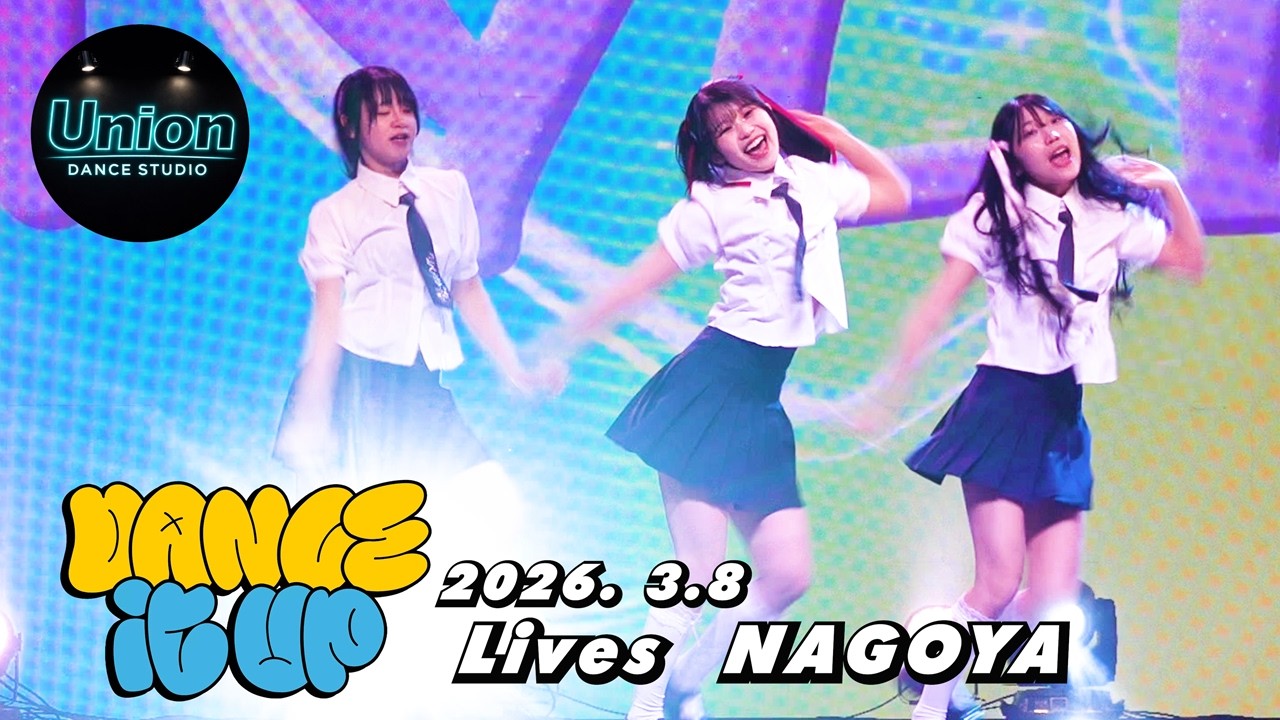 DANCE it UP 参加-１　Lives NAGOYA ⭐2026. 3. 8