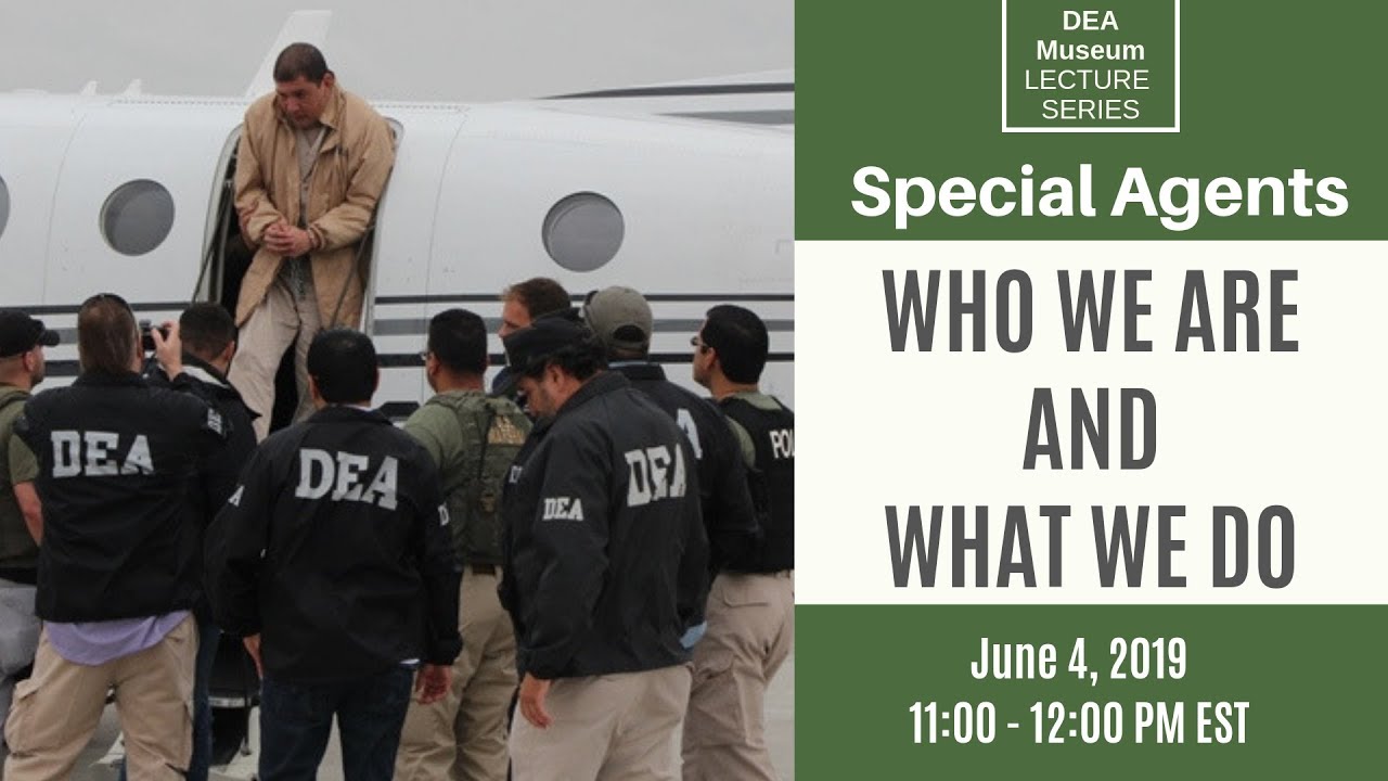 DEA Lecture Series: Who We Are and What We Do - Special Agents