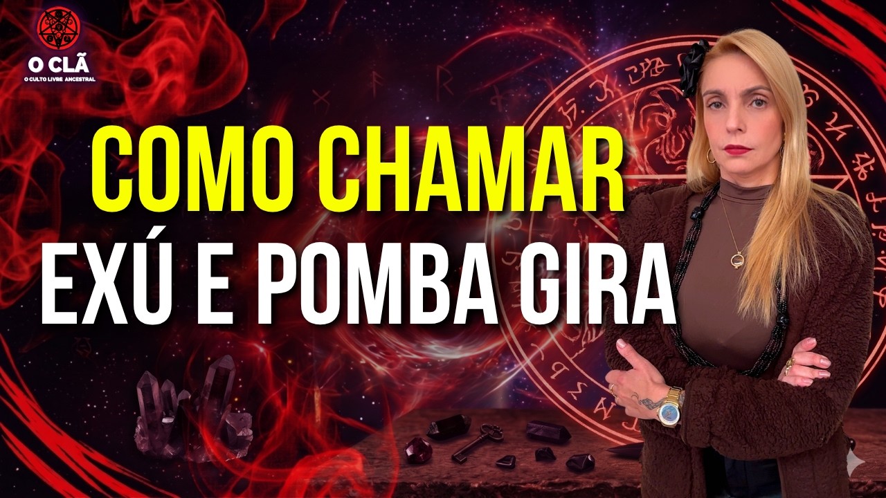 Como chamar Exú e Pombagira | O CLÃ