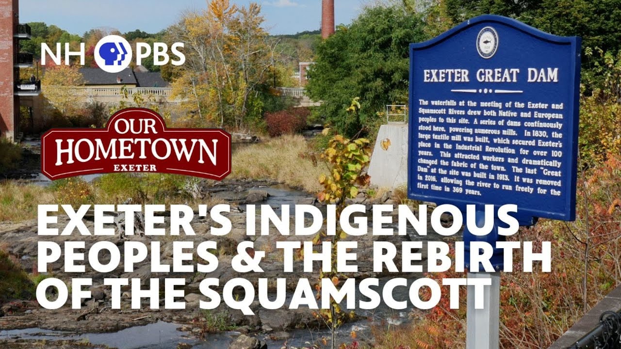 Indigenous Peoples & the Rebirth of the Squamscott | Our Hometown Exeter