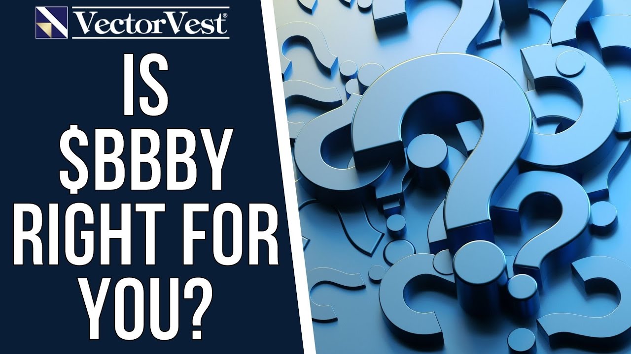 Is Bed Bath & Beyond $BBBY Right For You? | VectorVest