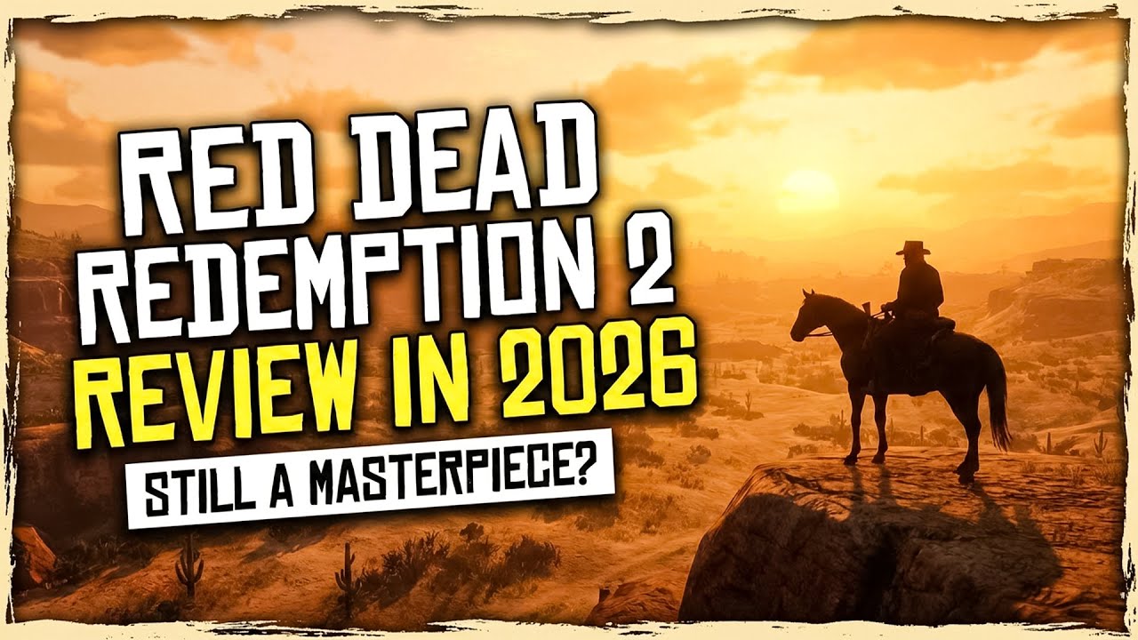 Red Dead Redemption 2 in 2026: Still a Masterpiece?
