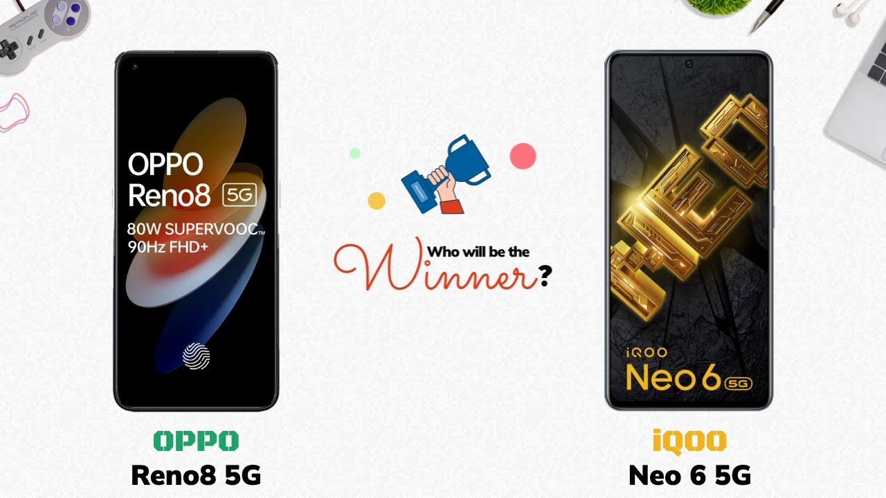 Reno8 5G vs iQOO Neo 6 5G: Who will be the Winner?