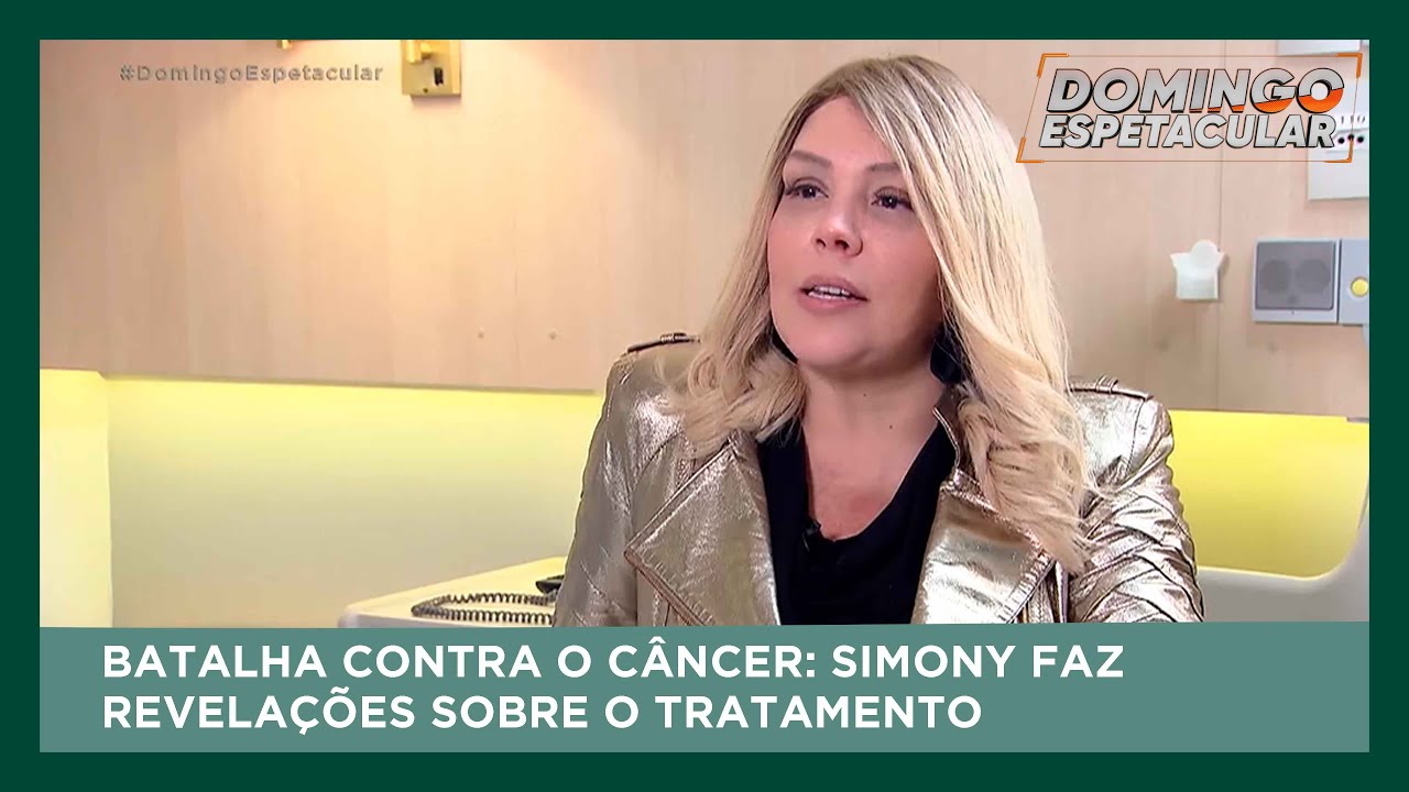 Simony faz revelações para Carolina Ferraz sobre luta contra o câncer | Domingo Espetacular