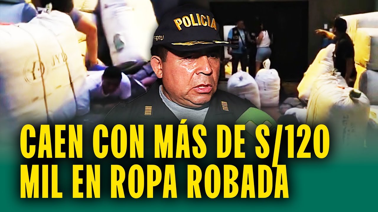 Robaron ropa para venderla en otros países: Banda criminal cae con más de S/120 mil de ropa robada