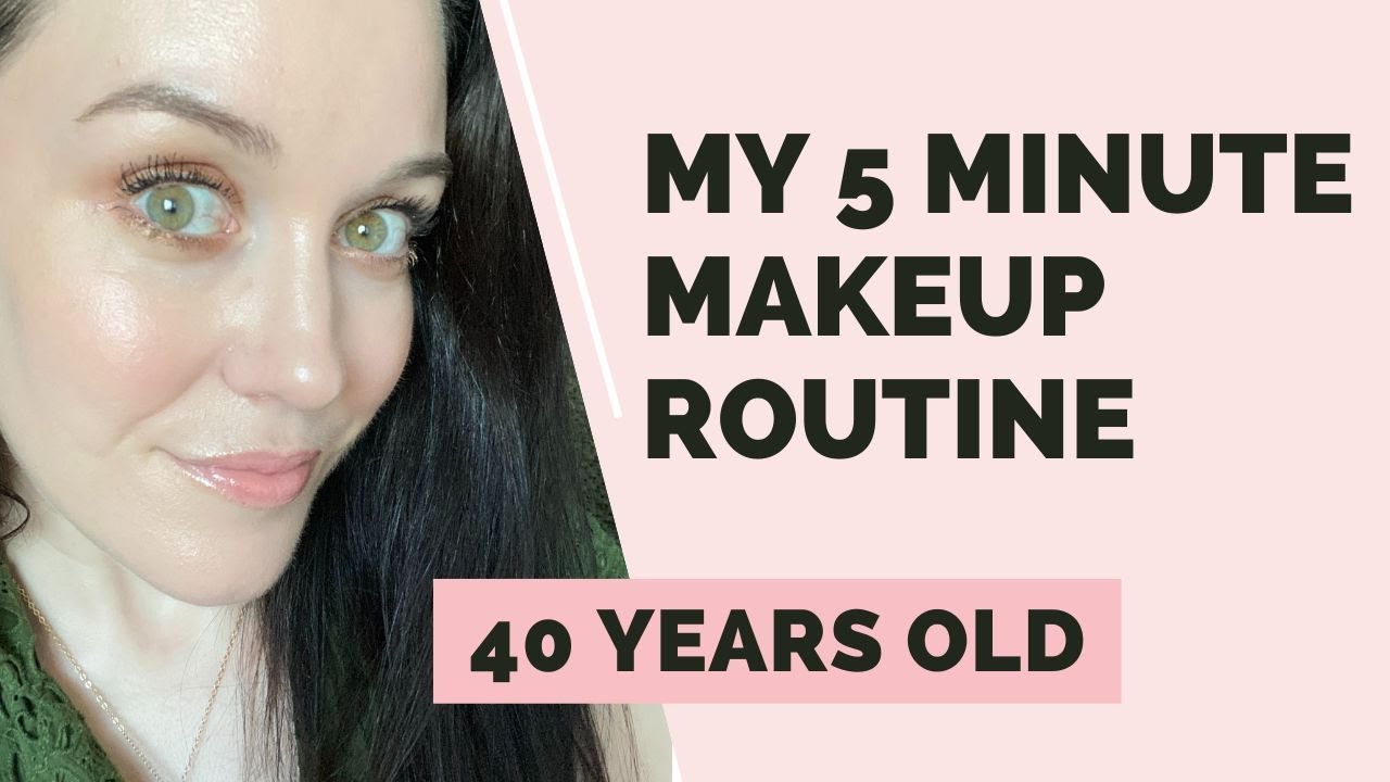 My 5 minute makeup routine ✨40 years old