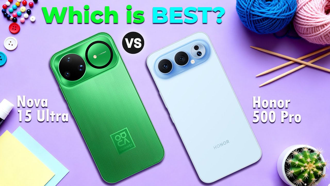 HUAWEI NOVA 15 ULTRA VS HONOR 500 PRO - Which is BEST For Photography and Performance?