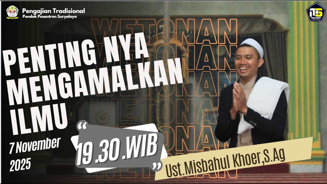 LIVE PENGAJIAN BULANAN WETONAN PENTINGNYA MENGAMALKAN ILMU | UST MISHABUL KHOER S.Ag