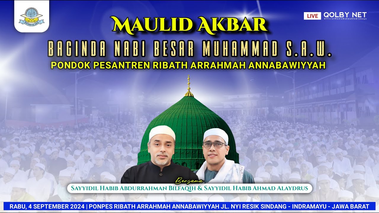 LIVE Maulid Akbar Baginda Nabi Muhammad SAW. 1446 H. PP. Ribath Arrahmah Annabawiyyah | 4 Sept 2024