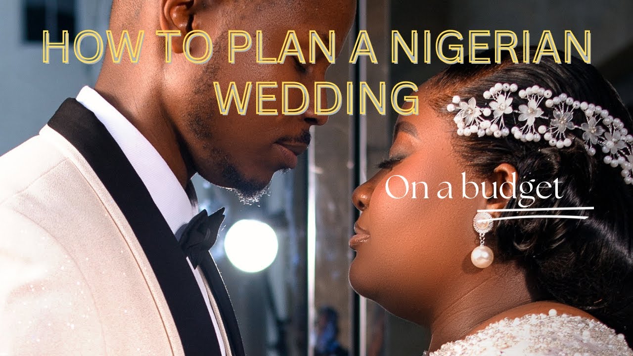 How to Plan a Nigerian Wedding In 2025 Without Breaking The Bank