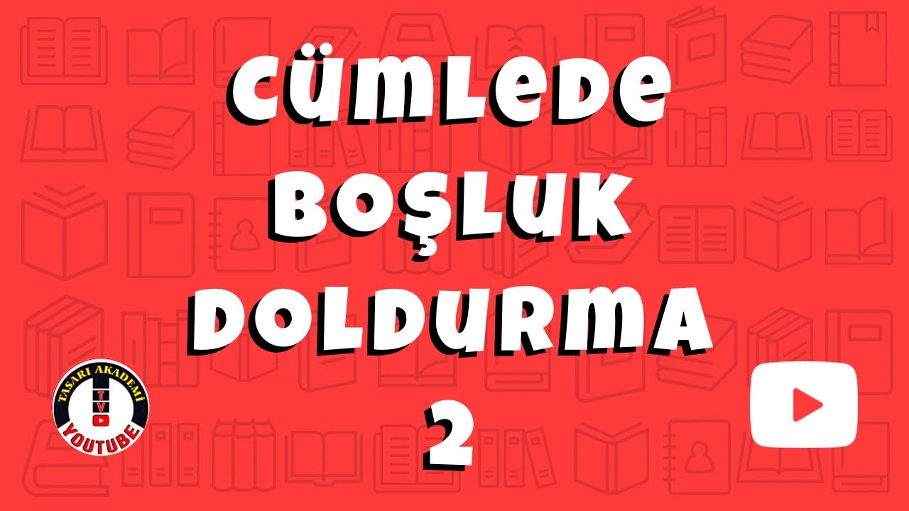 TÜRKÇE-CÜMLEDE BOŞUK DOLDURMA 2