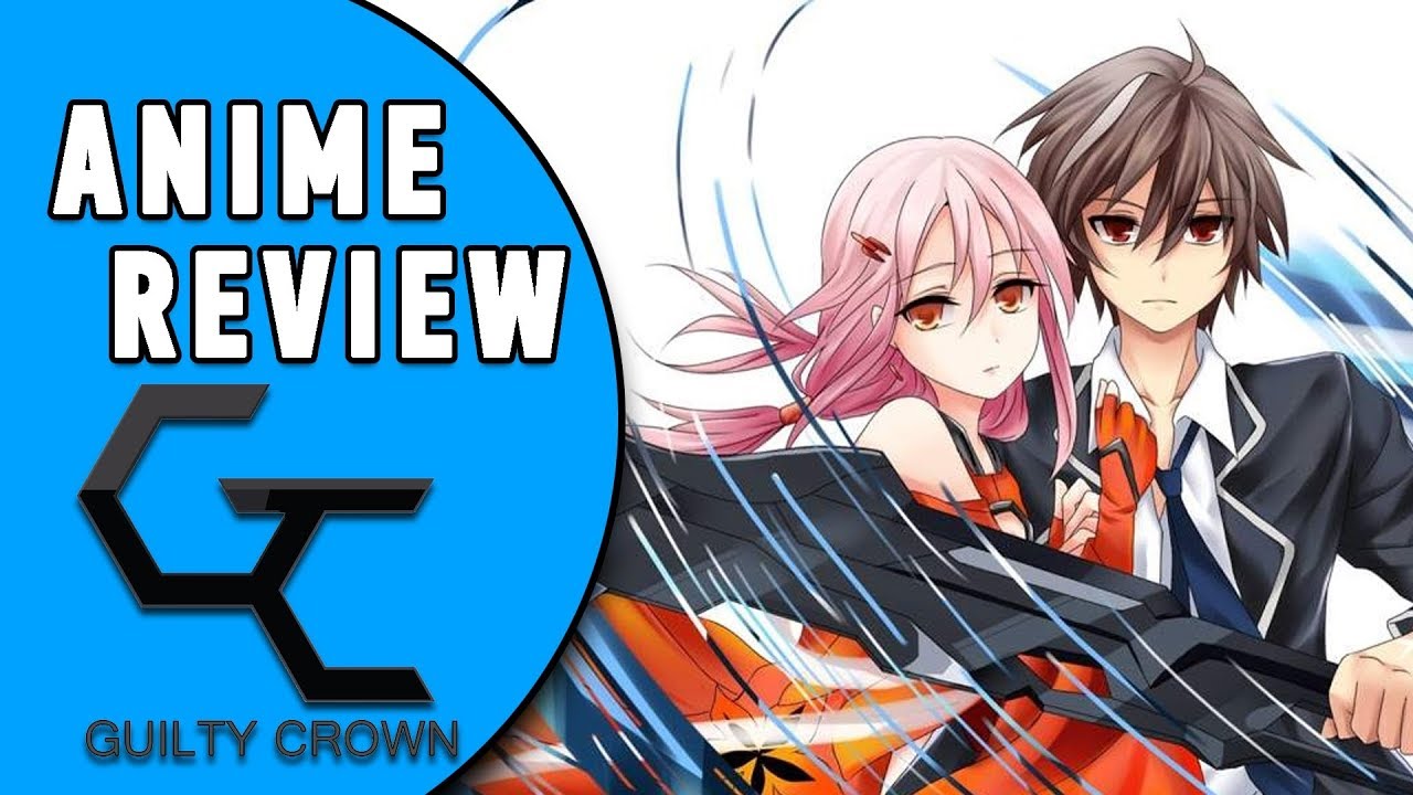 ANIME REVIEW: GUILTY CROWN [German/Deutsch]