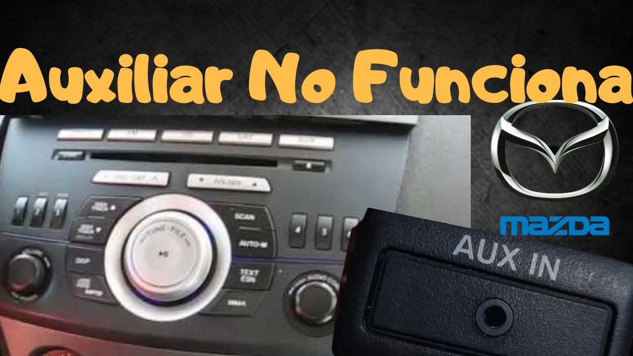Reparar boton Auxiliar Mazda 3 (Aux Fix)