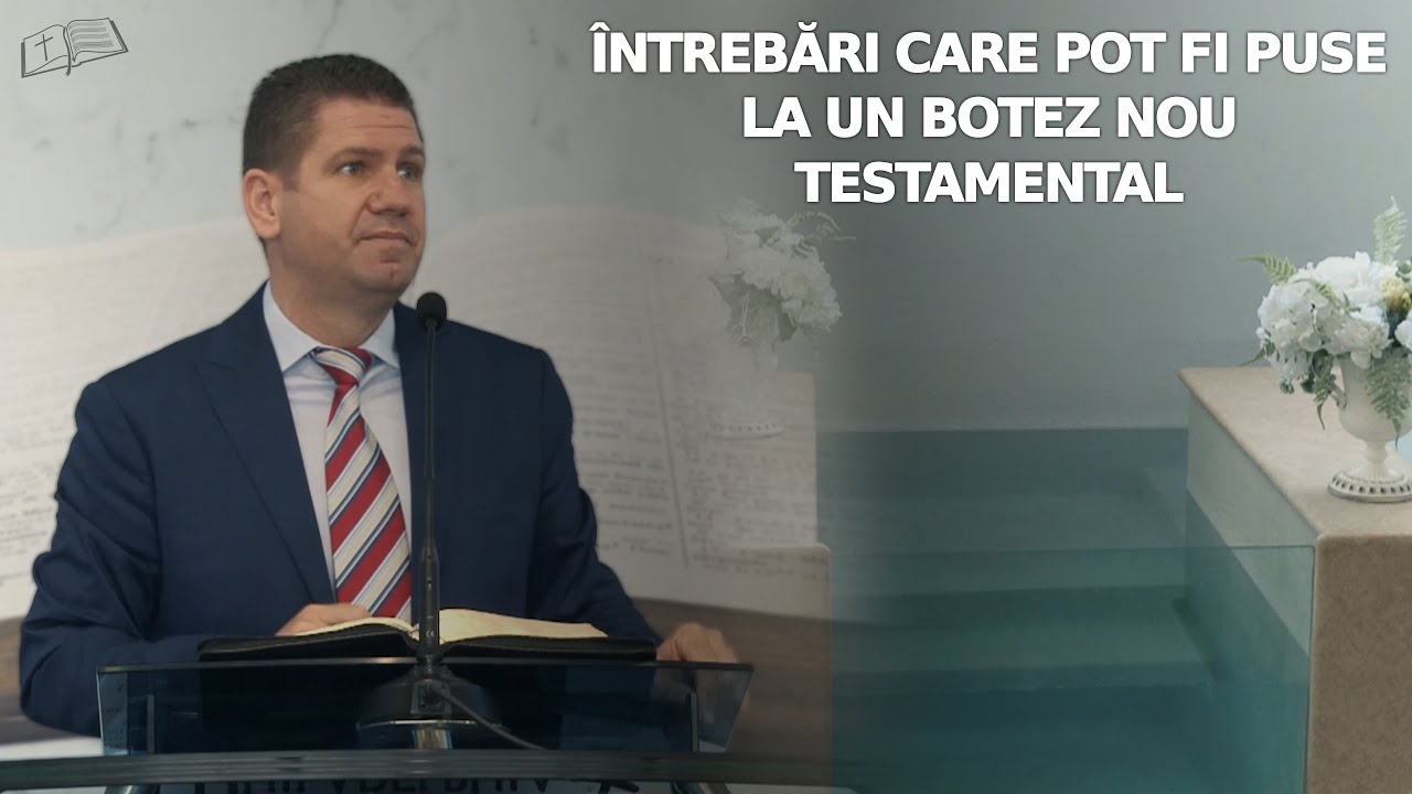 Marius Livanu || Întrebări care pot fi puse la un Botez Nou Testamental
