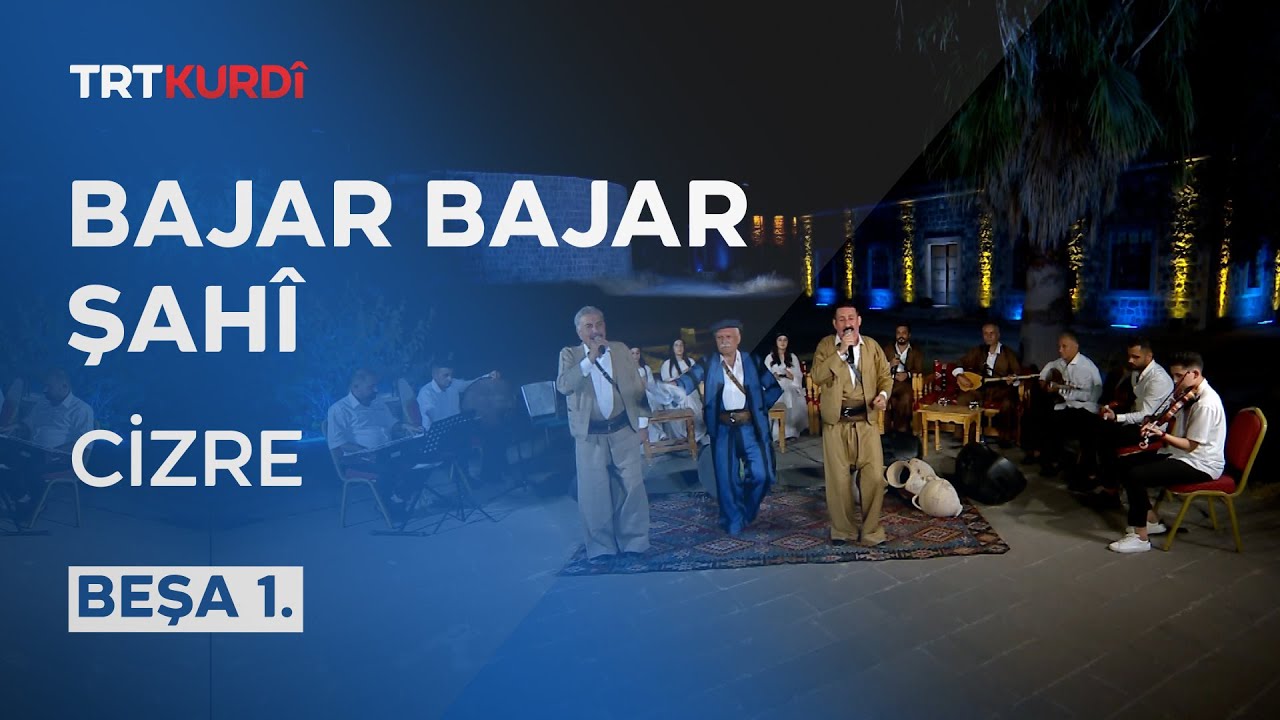 Bajar Bajar Şahî - Beşa 1.(Cizre)