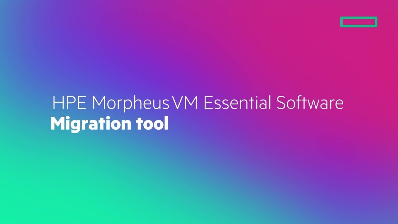 HPE Morpheus VM Essential Software Migration Tool