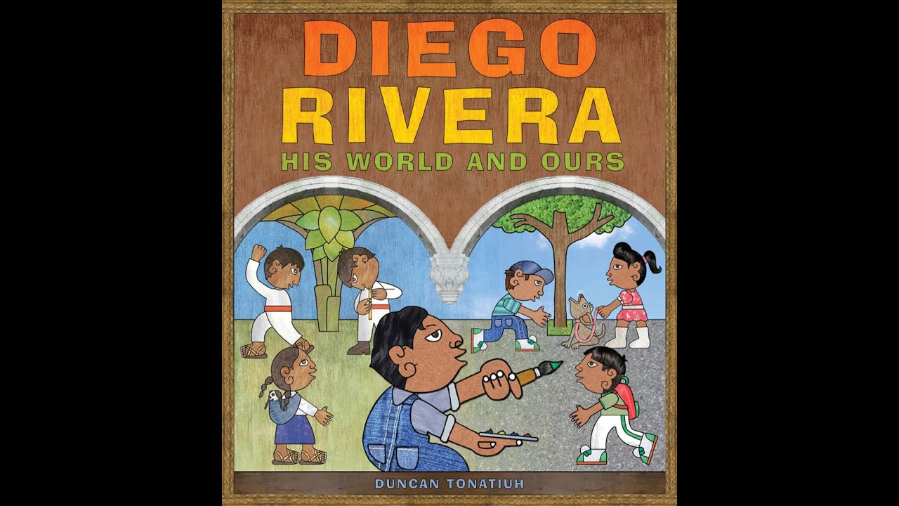 Diego Rivera: His World and Ours read-aloud