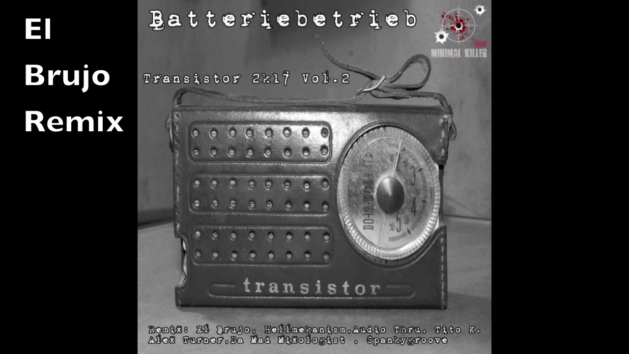 Batteriebetrieb TRANSISTOR 2k17 Vol 2 (El Brujo Remix)