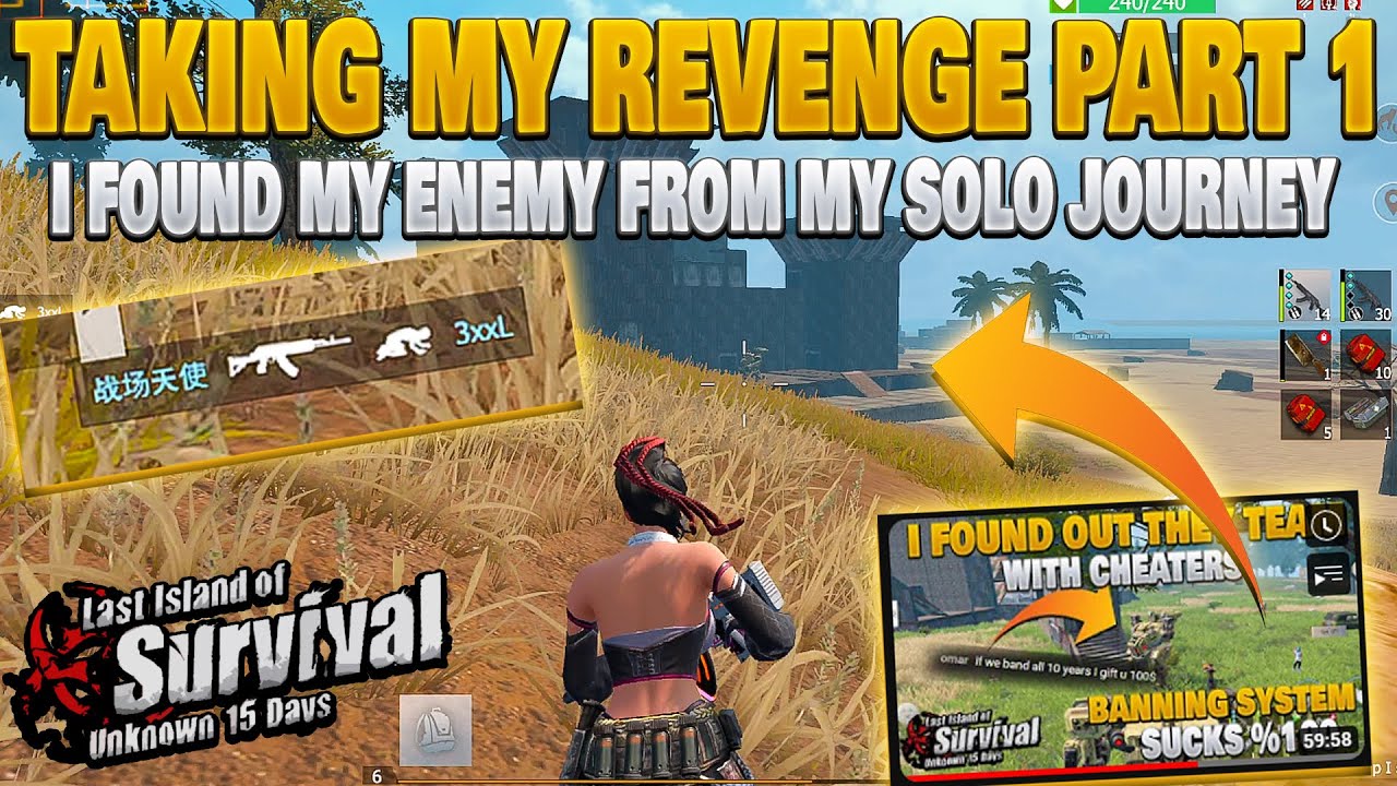 I found the enemy who I fight against during my solo journey revenge part 1 last island of survival