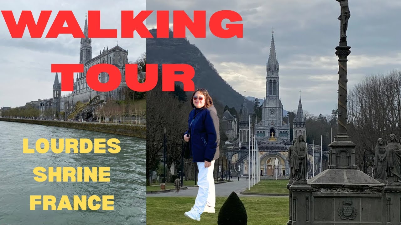 Productive Spiritual Travel [WALKING TOUR] Lourdes Shrine, France