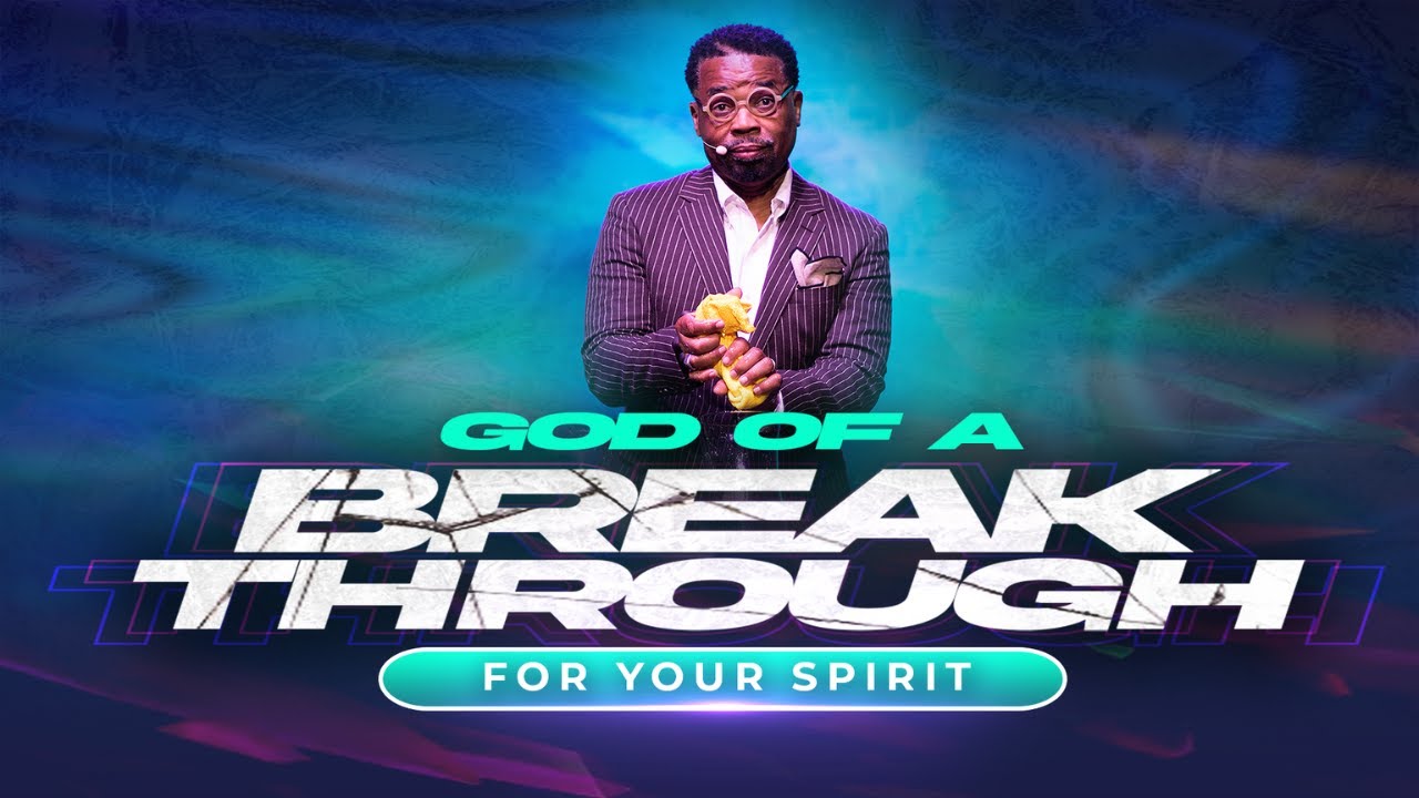 God of a Breakthrough || Your Spirit || Pastor John F. Hannah