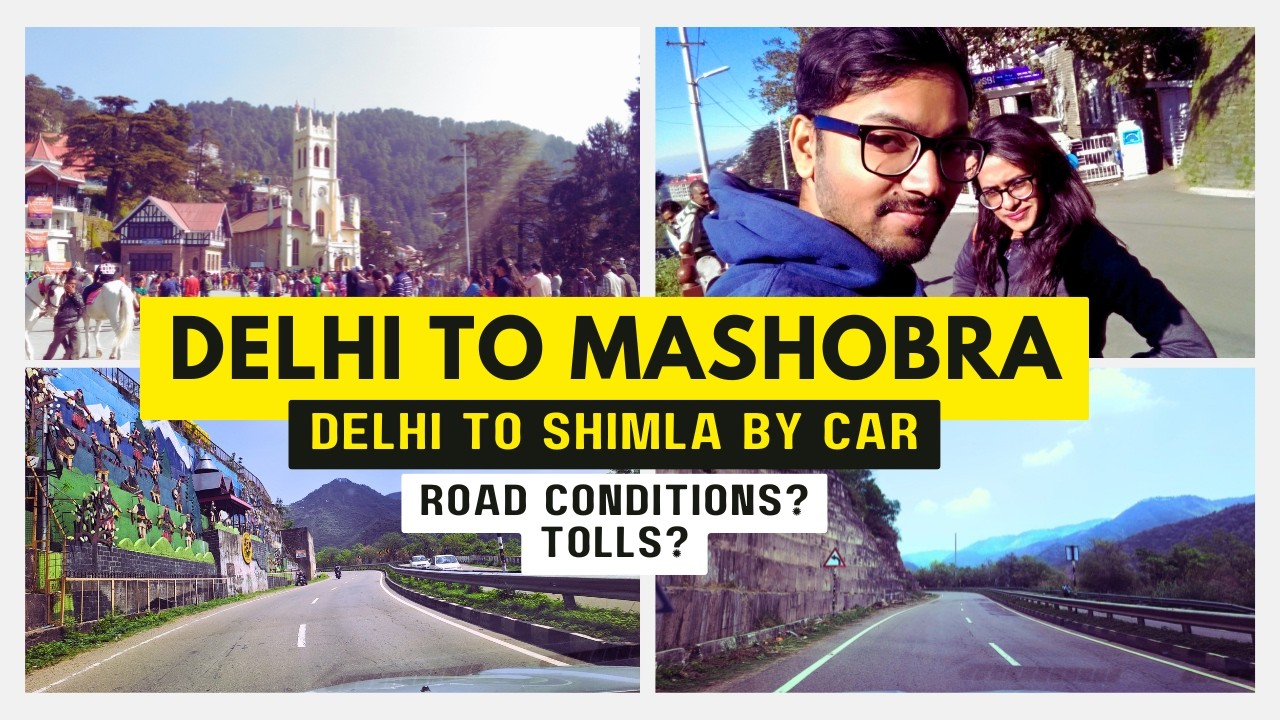 🚗 Delhi to Mashobra Road Trip via Shimla 🏔️ | Scenic Drive from Delhi to Shimla & Mashobra by Car